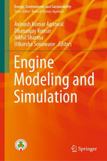 Engine Modeling and Simulation : Engineering (R0) - Avinash Kumar Agarwal