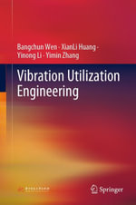Vibration Utilization Engineering : Engineering (R0) - Bangchun Wen