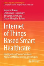 Smart Computing and Intelligence : Intelligent and Secure Solutions Applying Machine Learning Techniques - Biswaranjan Acharya