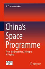China's Space Programme : From the Era of Mao Zedong to Xi Jinping - S. Chandrashekar