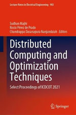 Distributed Computing and Optimization Techniques : Select Proceedings of ICDCOT 2021 - Chandrappa Dasanapura Nanjundaiah