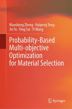 Probability-Based Multi-objective Optimization for Material Selection : Engineering (R0) - Maosheng Zheng