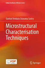 Microstructural Characterisation Techniques : Chemistry and Material Science (R0) - Gunturi Venkata Sitarama Sastry