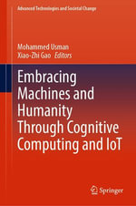 Embracing Machines and Humanity Through Cognitive Computing and IoT : Intelligent Technologies and Robotics (R0) - Mohammed Usman
