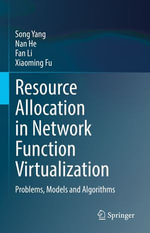 Resource Allocation in Network Function Virtualization : Problems, Models and Algorithms - Song Yang