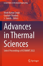 Advances in Thermal Sciences : Select Proceedings of ICFAMMT 2022 - Vivek Kumar Singh