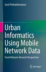 Urban Informatics Using Mobile Network Data : Travel Behavior Research Perspectives - Santi Phithakkitnukoon
