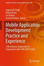 Mobile Application Development: Practice and Experience : 12th Industry Symposium in Conjunction with 18th ICDCIT 2022 - Jagannath Singh