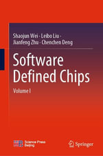Software Defined Chips : Volume I - Shaojun Wei