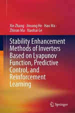 Stability Enhancement Methods of Inverters Based on Lyapunov Function, Predictive Control, and Reinforcement Learning - Hao Ma