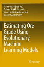 Estimating Ore Grade Using Evolutionary Machine Learning Models - Maliheh Abbaszadeh