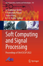 Soft Computing and Signal Processing : Proceedings of 5th ICSCSP 2022 - V. Sivakumar Reddy