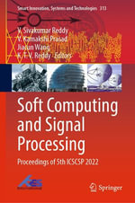 Soft Computing and Signal Processing : Proceedings of 5th ICSCSP 2022 - V. Sivakumar Reddy
