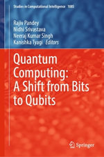Quantum Computing : A Shift from Bits to Qubits - Rajiv Pandey