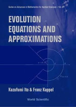 Evolution Equations And Approximations : Series on Advances in Mathematics for Applied Sciences - Kazufumi Ito