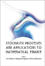 Stochastic Processes And Applications To Mathematical Finance - Proceedings Of The Ritsumeikan International Symposium - Jiro  Akahori