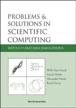 Problems And Solutions In Scientific Computing With C++ And Java Simulations - Alexandre  Hardy
