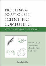 Problems And Solutions In Scientific Computing With C++ And Java Simulations - Alexandre  Hardy