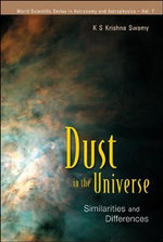 Dust In The Universe : Similarities And Differences - K S  Krishna Swamy