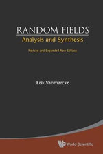 Random Fields : Analysis And Synthesis (Revised And Expanded New Edition) - Erik Vanmarcke