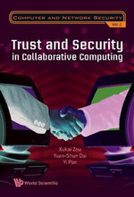 Trust And Security In Collaborative Computing : Computer and Network Security - Xukai , Usa) Zou
