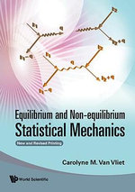 Equilibrium and Non-Equilibrium Statistical Mechanics - Carolyne M Van Vliet