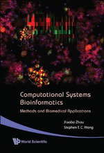Computational Systems Bioinformatics - Methods And Biomedical Applications - Stephen Tin Chi  Wong