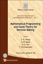 Mathematical Programming And Game Theory For Decision Making : Statistical Science and Interdisciplinary Research - A K  Das
