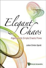 ELEGANT CHAOS : Algebraically Simple Chaotic Flows - SPROTT JULIEN CLINTON