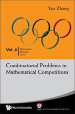 Combinatorial Problems In Mathematical Competitions : Mathematical Olympiad Series - Yao  Zhang