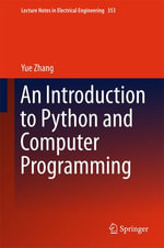 An Introduction to Python and Computer Programming : Engineering (R0) - Yue Zhang