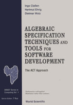 Algebraic Specification Techniques and Tools for Software Development : The Act Approach - Ingo Cla?en