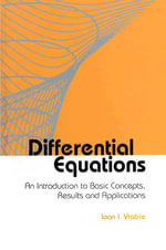 Differential Equations : An Introduction to Basic Concepts, Results and Applications - Ioan I Vrabie