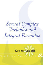 Several Complex Variables and Integral Formulas - Kenzo Adachi