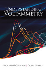 Understanding Voltammetry - Richard G Compton