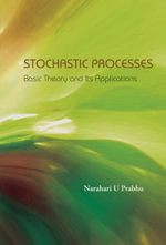 Stochastic Processes : Basic Theory and Its Applications - Narahari U Prabhu