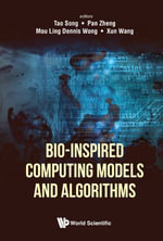 Bio-inspired Computing Models And Algorithms - Tao Song