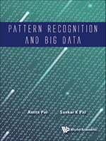 Pattern Recognition and Big Data - Sankar K Pal Amita Pal