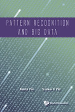 Pattern Recognition and Big Data - Sankar K Pal Amita Pal