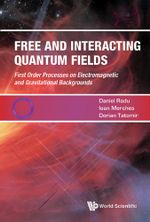 Free and Interacting Quantum Fields - Ioan Merches