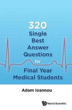 320 SINGLE BEST ANSWER QUESTIONS FINAL YEAR MEDICAL STUDENTS - IOANNOU ADAM