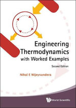 Engineering Thermodynamics With Worked Examples - Nihal E  Wijeysundera