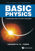 Basic Physics - Kenneth W Ford