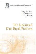 Linearised Dam-break Problem, The : Series On Analysis, Applications And Computation : Book 8 - David J Needham