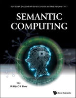 Semantic Computing : World Scientific Encyclopedia With Semantic Computing And Robotic Intelligence - Phillip Chen-yu  Sheu
