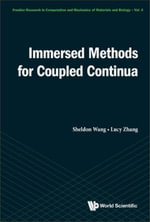 IMMERSED METHODS FOR COUPLED CONTINUA : Frontier Research in Computation and Mechanics of Materials and Biology - WANG SHELDON