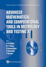 Advanced Mathematical and Computational Tools in Metrology and Testing XI : Series On Advances In Mathematics For Applied Sciences : Book 89 - Franco Pavese
