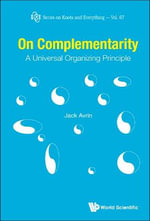 ON COMPLEMENTARITY : A UNIVERSAL ORGANIZING PRINCIPLE - AVRIN JACK SHULMAN