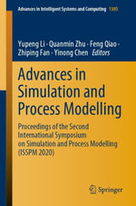 Advances in Simulation and Process Modelling : Proceedings of the Second International Symposium on Simulation and Process Modelling (ISSPM 2020) - Yupeng Li