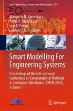Smart Modelling For Engineering Systems : Proceedings of the International Conference on Computational Methods in Continuum Mechanics (CMCM 2021), Volume 1 - Alena V. Favorskaya